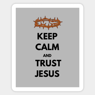 Keep calm and trust Jesus, with thorn crown and black text Sticker